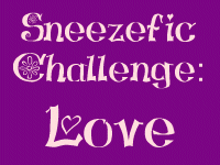 Sneezefic Love Challenge